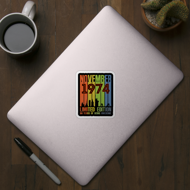 November 1974 50 Years Of Being Awesome Limited Edition by TATTOO project